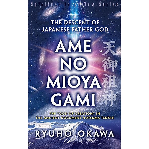 The Descent of Japanese Father God Ame-No-Mioya-Gami, Ryuho Okawa