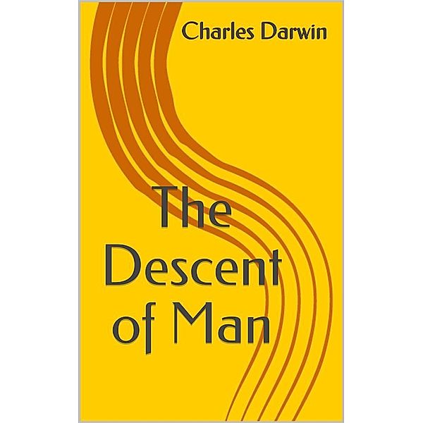 The Descent of Man, Charles Darwin