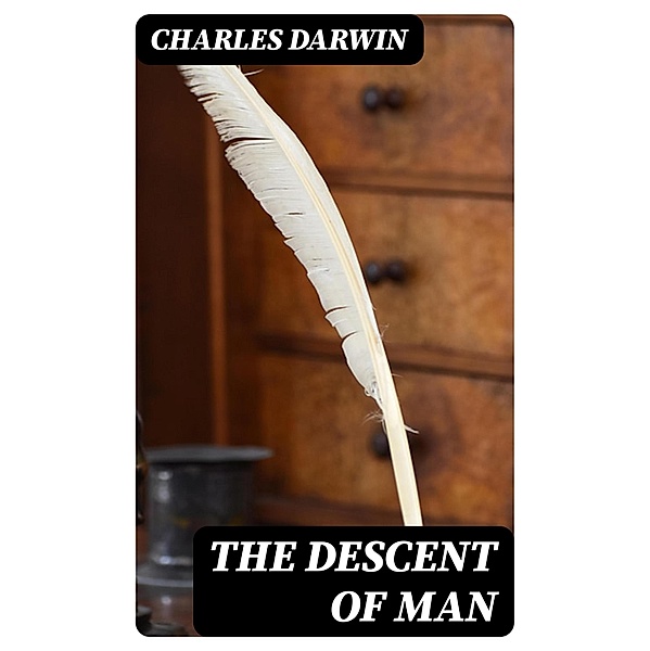 The Descent of Man, Charles Darwin