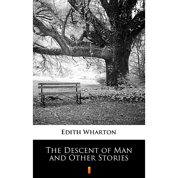 The Descent of Man and Other Stories, Edith Wharton
