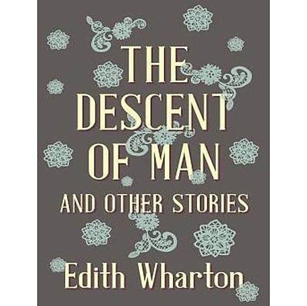 The Descent of Man and Other Stories / Vintage Books, Edith Wharton