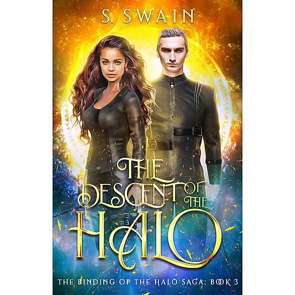 The Descent of the Halo (The Binding of the Halo Saga, #3) / The Binding of the Halo Saga, S. Swain