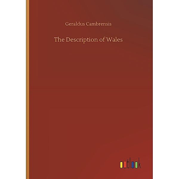 The Description of Wales, Geraldus Cambrensis