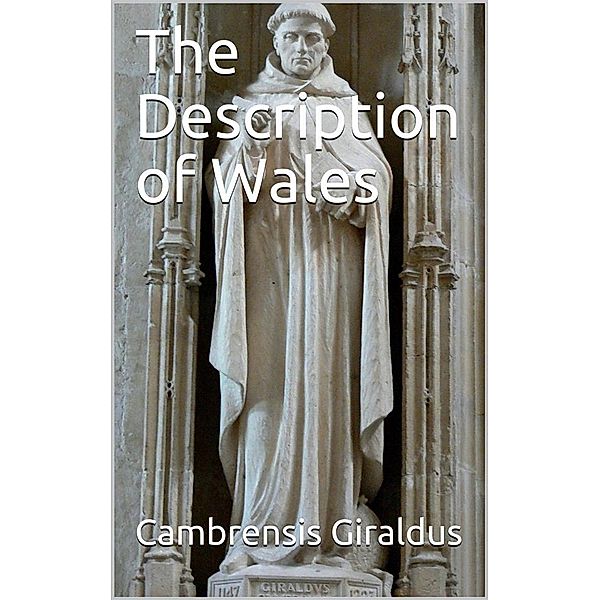 The Description of Wales, Giraldus Cambrensis