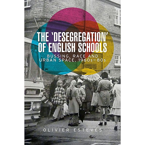 The 'desegregation' of English schools, Olivier Esteves