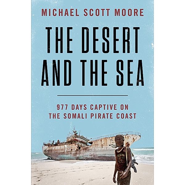 The Desert and the Sea / Harper Wave, Michael Scott Moore