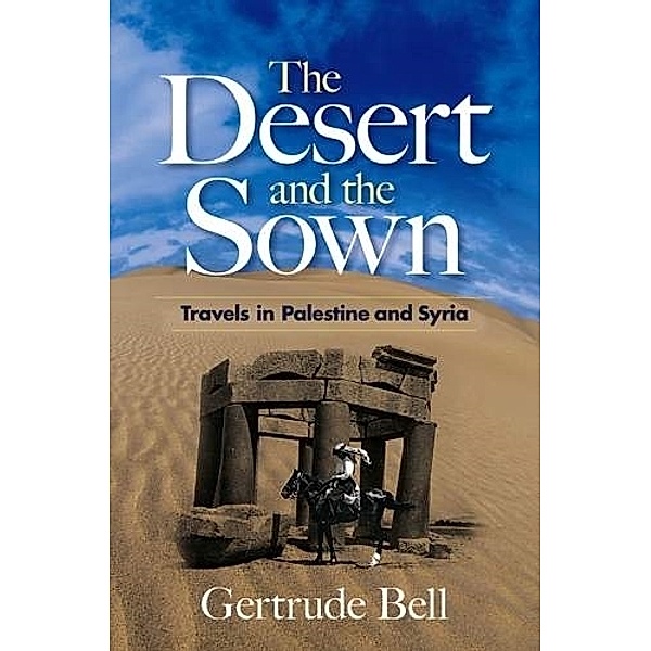 The Desert and the Sown, Gertrude Bell, Michael Ghiselin