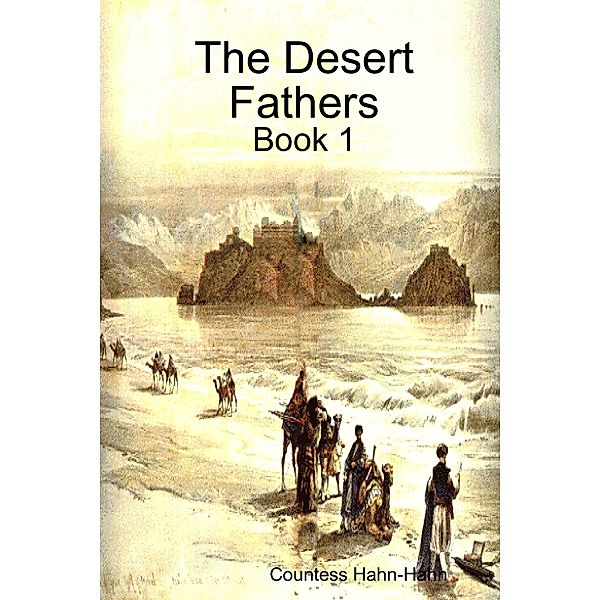 The Desert Fathers : Book 1, Countess Hahn-Hahn