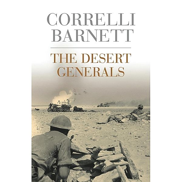 The Desert Generals, Correlli Barnett