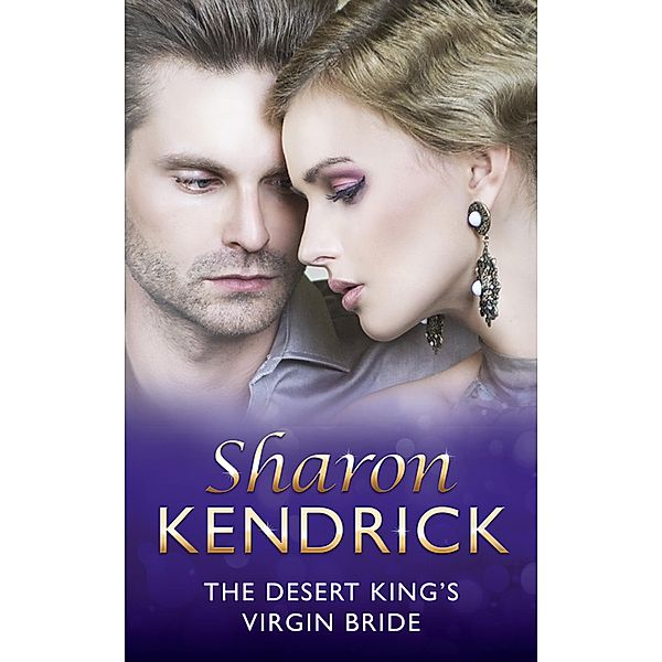 The Desert King's Virgin Bride, Sharon Kendrick