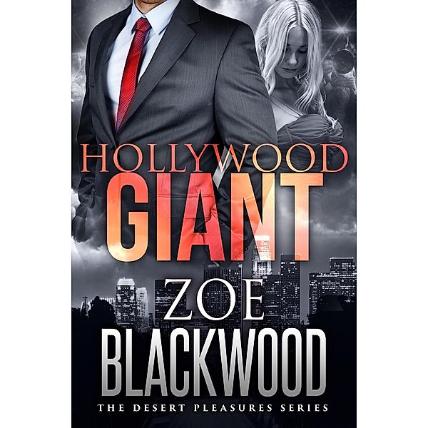 The Desert Pleasures Series: Hollywood Giant (The Desert Pleasures Series), Zoe Blackwood