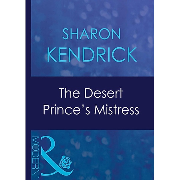 The Desert Prince's Mistress / Surrender to the Sheikh Bd.12, Sharon Kendrick