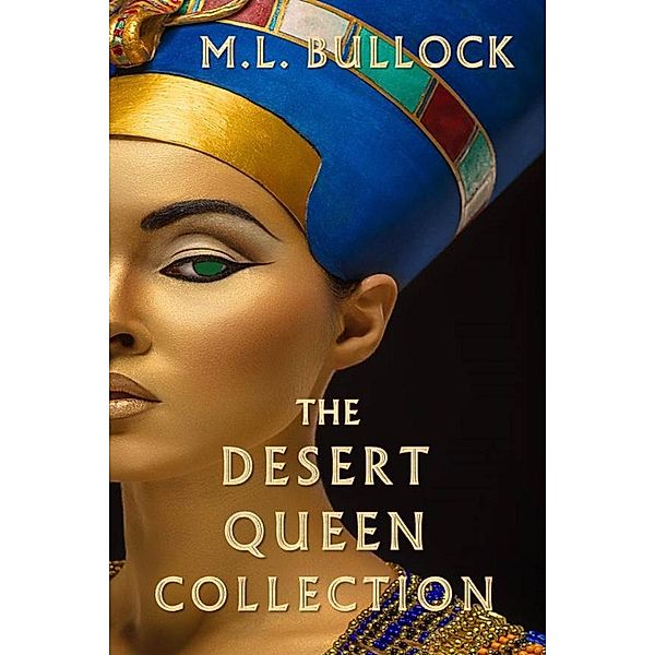 The Desert Queen Collection, M. L. Bullock