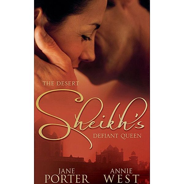 The Desert Sheikh's Defiant Queen, Jane Porter, Annie West