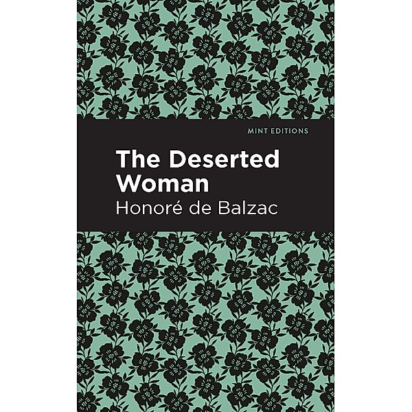 The Deserted Woman / Mint Editions (Literary Fiction), Honoré de Balzac