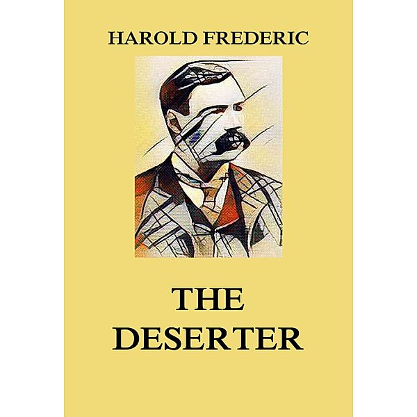 The Deserter, Harold Frederic