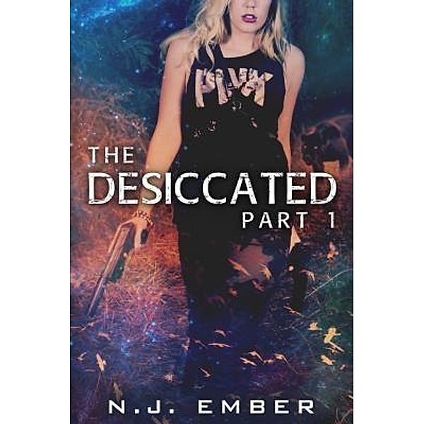The Desiccated - Part 1 / Fire Lotus Books, N. J. Ember, Nadia Hasan