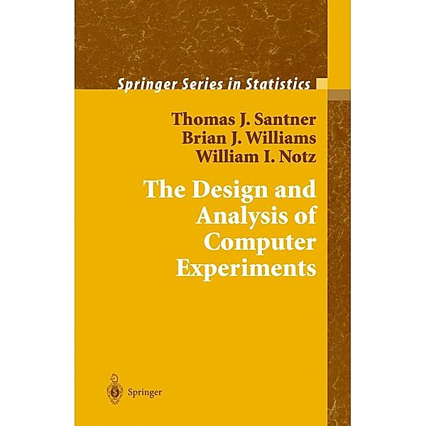 The Design and Analysis of Computer Experiments, Thomas J. Santner, Brian J. Williams, William Notz