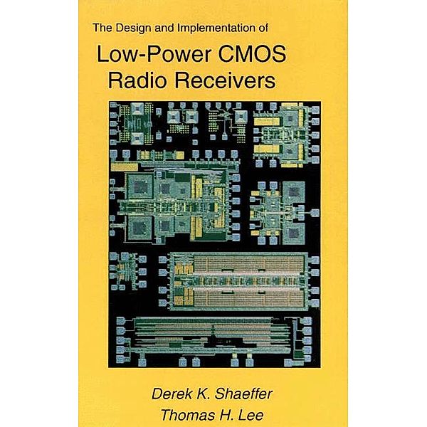 The Design and Implementation of Low-Power CMOS Radio Receivers, Thomas H. Lee, Derek Shaeffer