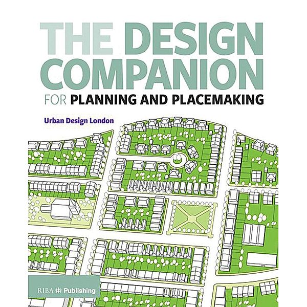 The Design Companion for Planning and Placemaking, TfL and UDL
