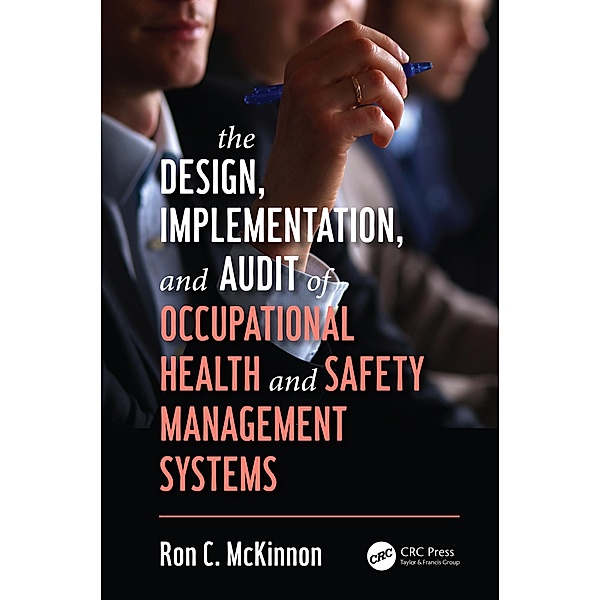 The Design, Implementation, and Audit of Occupational Health and Safety Management Systems, Ron C. McKinnon