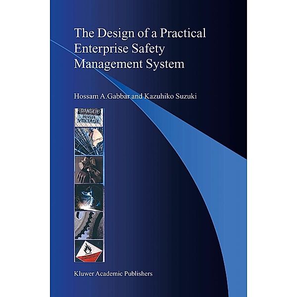 The Design of a Practical Enterprise Safety Management System, Hossam A. Gabbar, Kazuhiko Suzuki