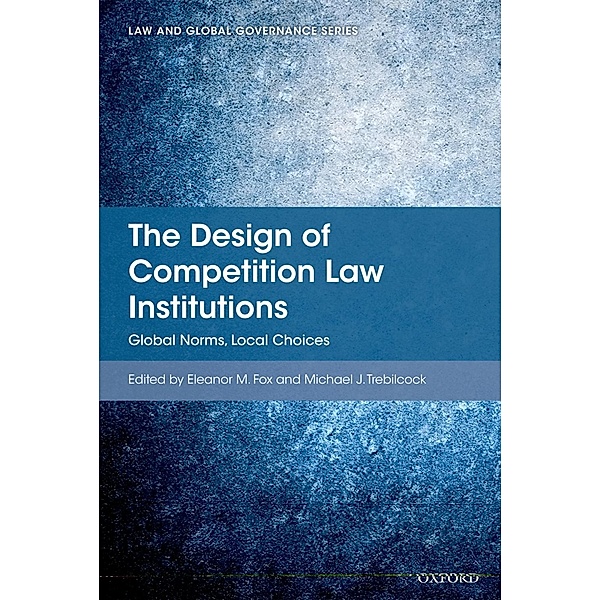 The Design of Competition Law Institutions / Law And Global Governance