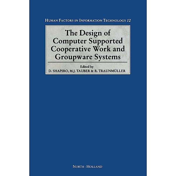 The Design of Computer Supported Cooperative Work and Groupware Systems