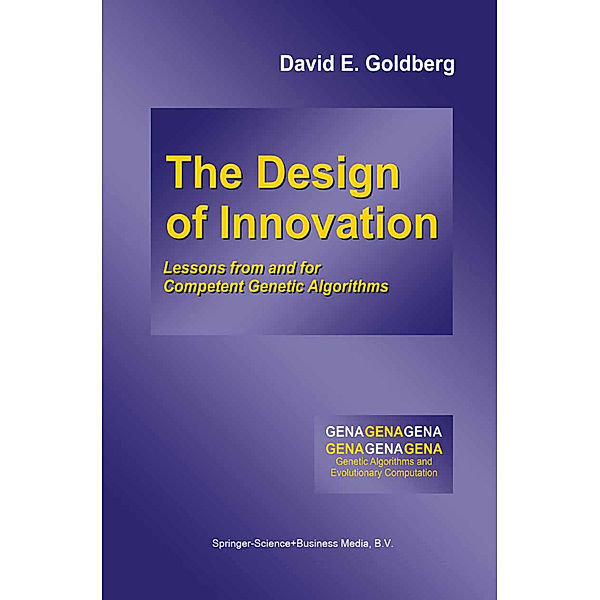 The Design of Innovation, David E. Goldberg