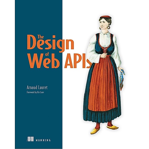 The Design of Web APIs, Arnaud Lauret