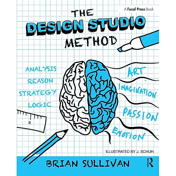 The Design Studio Method, Brian K Sullivan