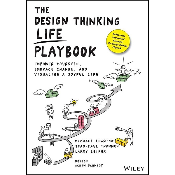 The Design Thinking Life Playbook, Michael Lewrick, Jean-Paul Thommen, Larry Leifer