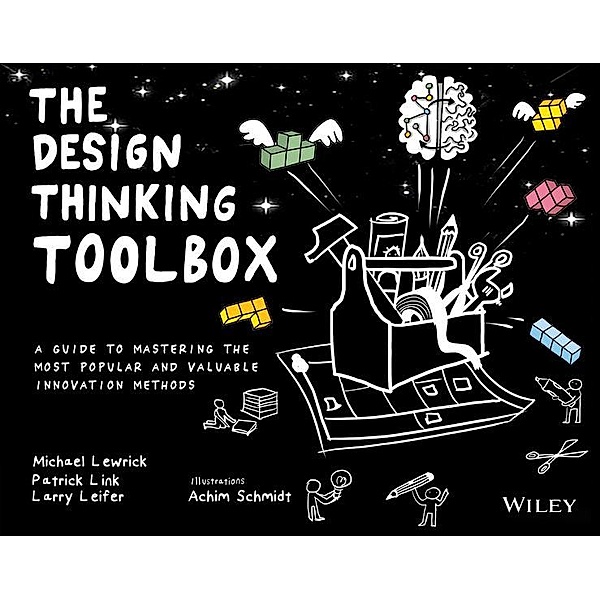 The Design Thinking Toolbox / Design Thinking Series, Michael Lewrick, Patrick Link, Larry Leifer