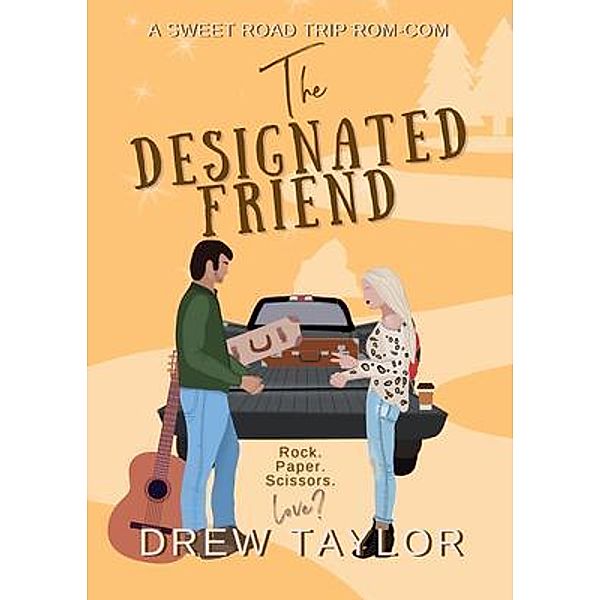 The Designated Friend / Drew Taylor, Drew Taylor