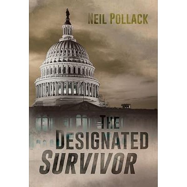 The Designated Survivor / Stratton Press, Neil Pollack