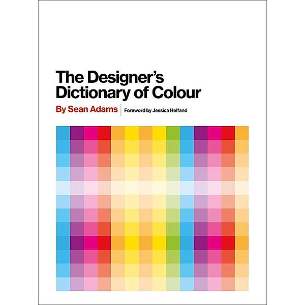 The Designer's Dictionary of Colour, Sean Adams