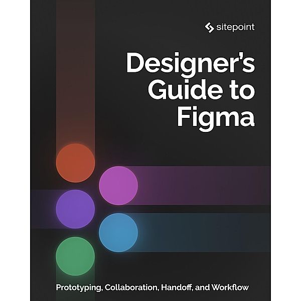 The Designer's Guide to Figma, Daniel Schwarz