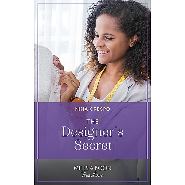 The Designer's Secret (Small Town Secrets, Book 2) (Mills & Boon True Love), Nina Crespo