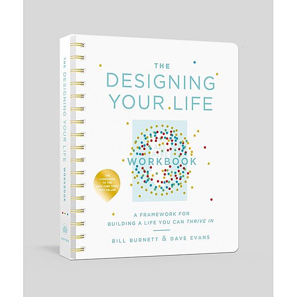 The Designing Your Life Workbook, Bill Burnett, Dave Evans