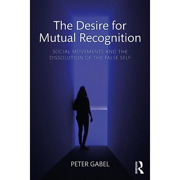 The Desire for Mutual Recognition, Peter Gabel