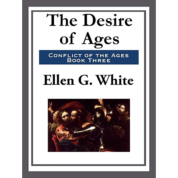 The Desire of Ages, Ellen G. White