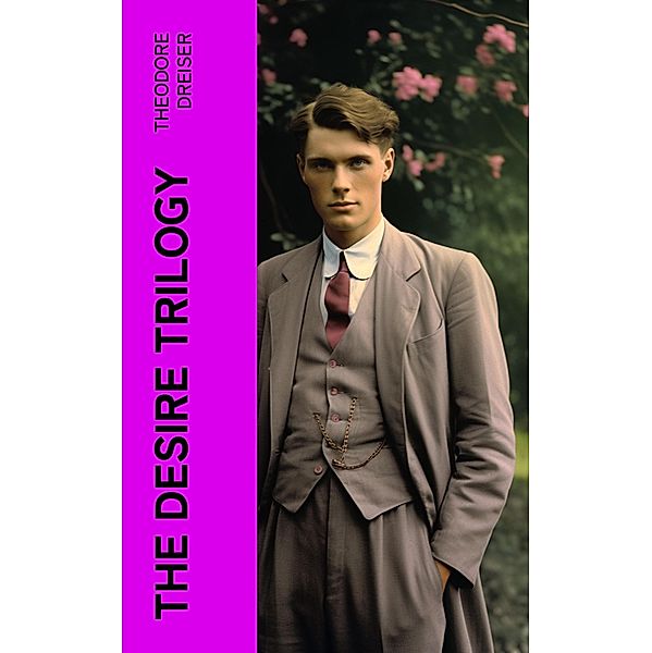 The Desire Trilogy, Theodore Dreiser