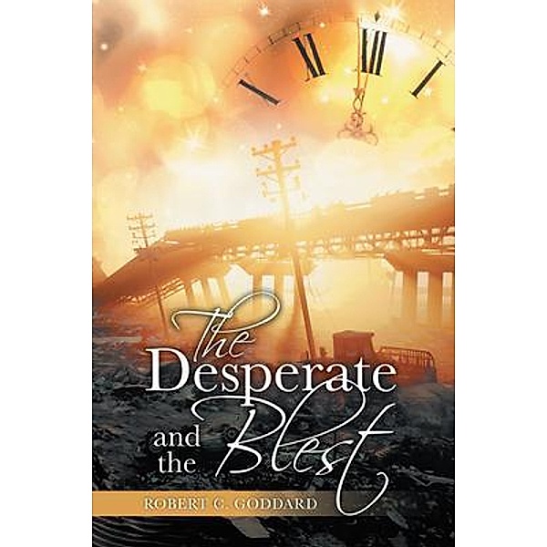 The Desperate and the Blest / Stratton Press, Robert Goddard