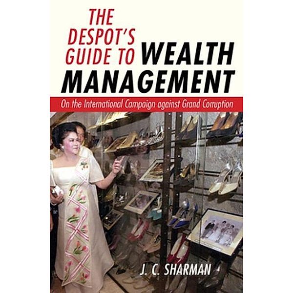 The Despot's Guide to Wealth Management, J. C. Sharman