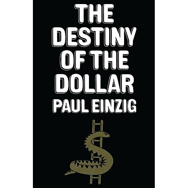 The Destiny of the Dollar, Paul Einzig
