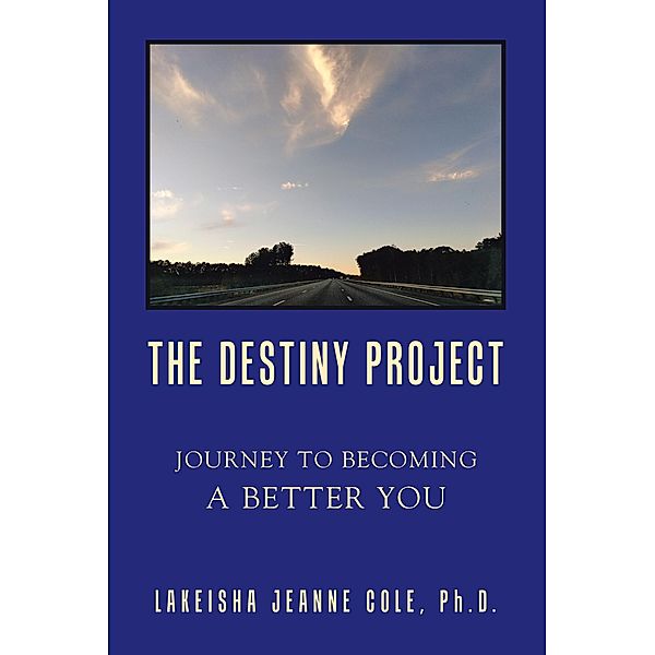 The Destiny Project, Lakeisha Jeanne Cole Ph. D.