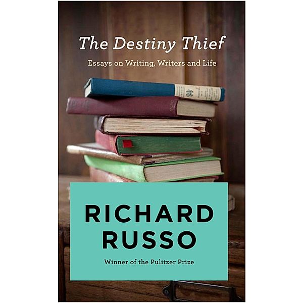 The Destiny Thief, Richard Russo