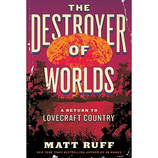 The Destroyer of Worlds, Matt Ruff