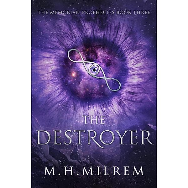 The Destroyer (The Memorian Prophecies, #3) / The Memorian Prophecies, M. H. Milrem