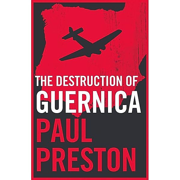 The Destruction of Guernica, Paul Preston